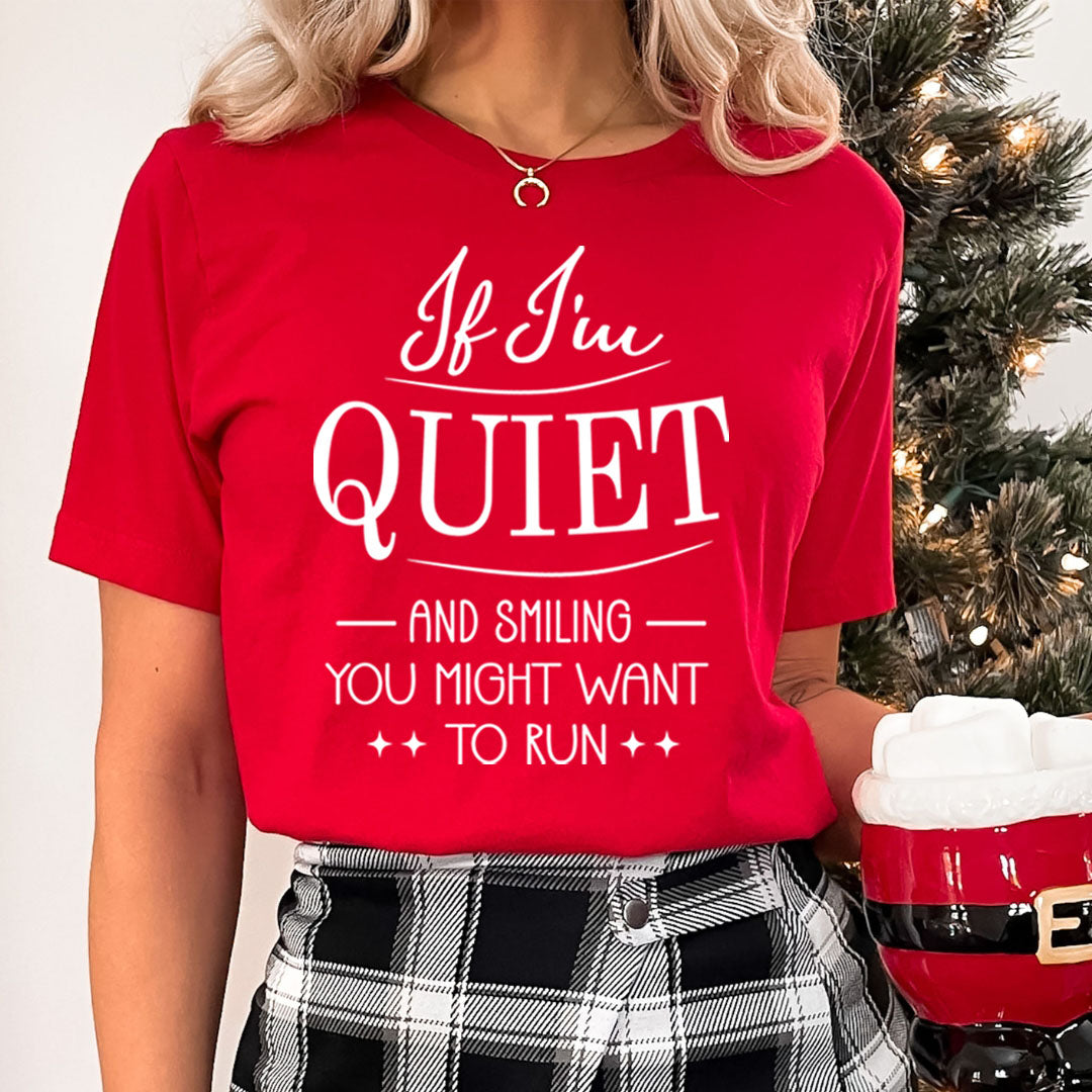 If I'm Quiet And Smiling  - Unisex T-Shirt