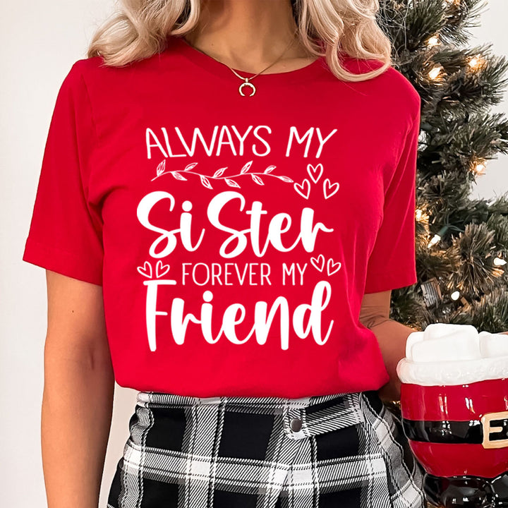 Always My Sister - Unisex T-Shirt