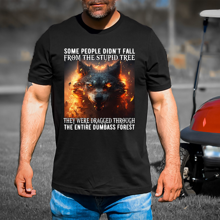 Some People Didn't Fall From The Stupid Tree Tee