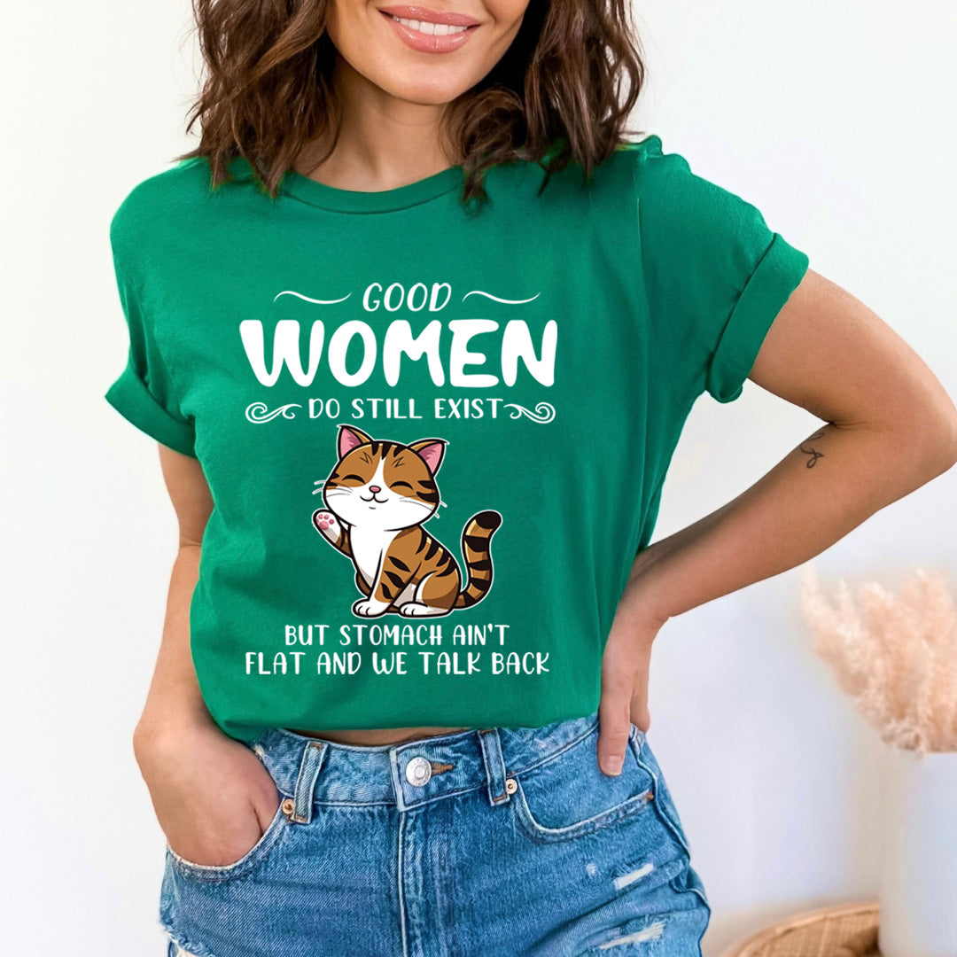 Good Women Do Still Exist - Unisex T-Shirt