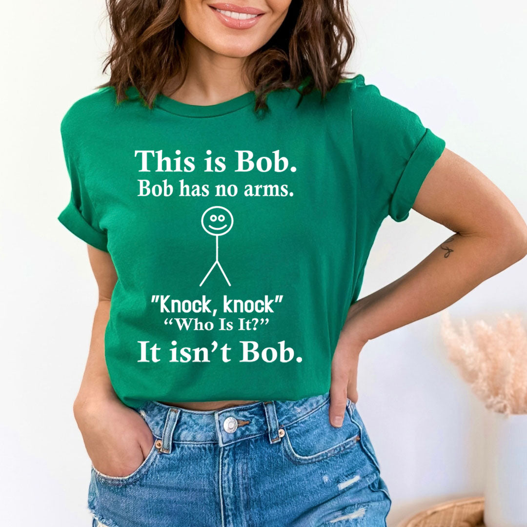 Bob Has No Arms - Unisex T-Shirt