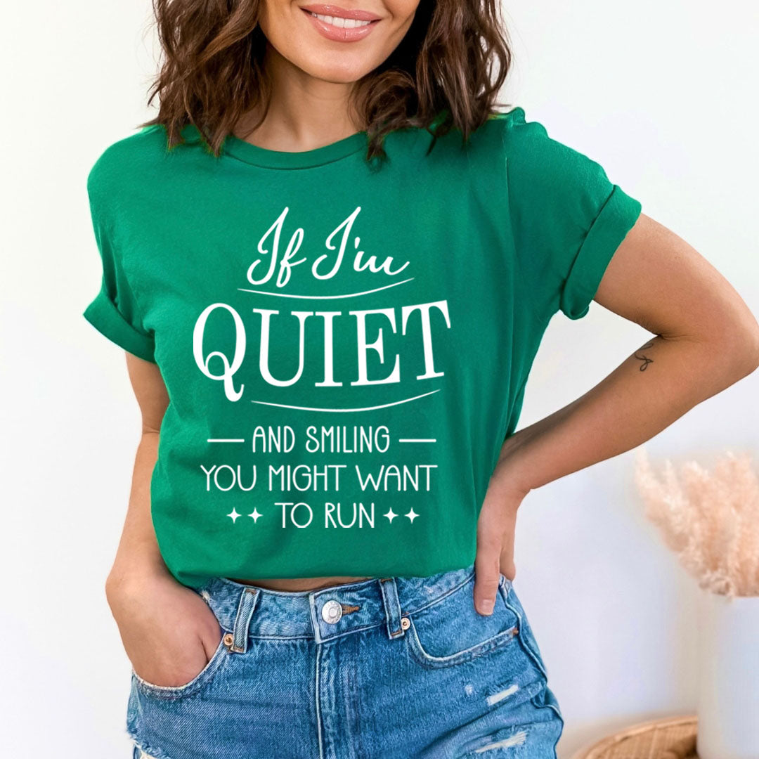 If I'm Quiet And Smiling  - Unisex T-Shirt