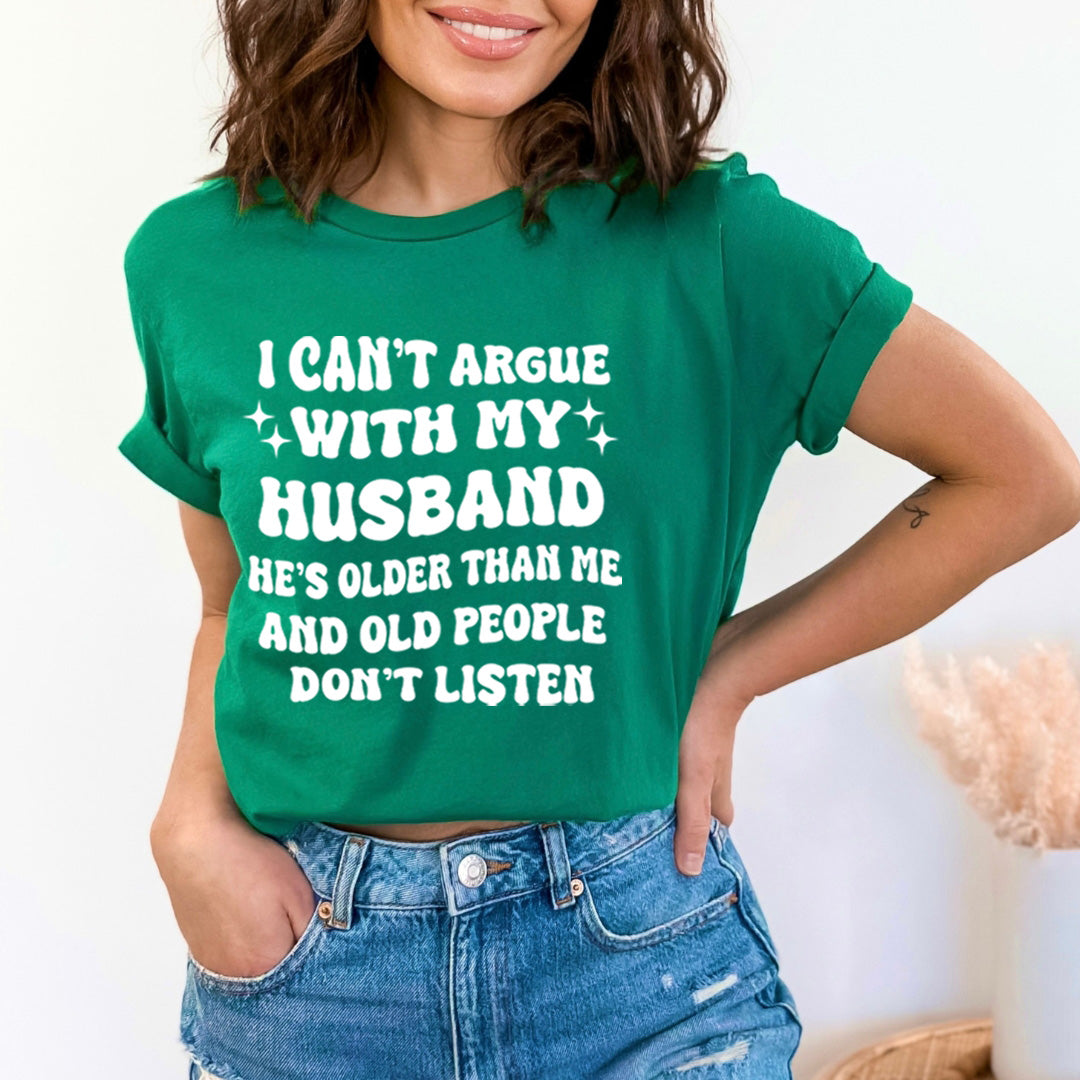 I Can't Argue With My Husband - Bella Canvas