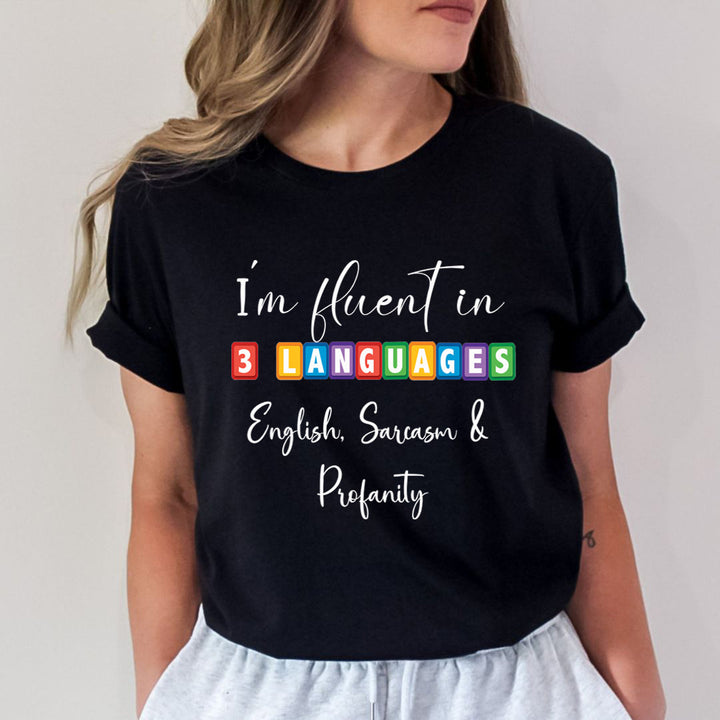 I'm Fluent In 3 Languages - Unisex T-Shirt