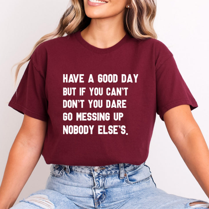 Have A Good Day - Bella Canvas