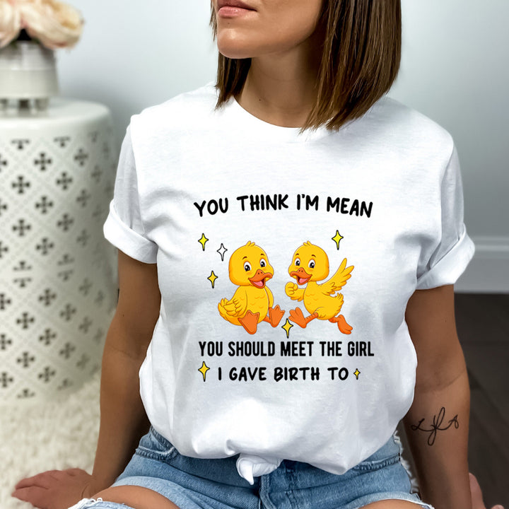 You Think I'm Mean - Bella Canvas