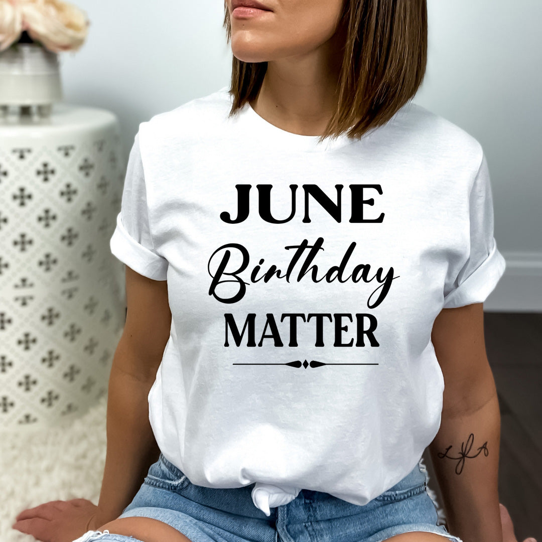 June Birthday Matter - Bella canvas