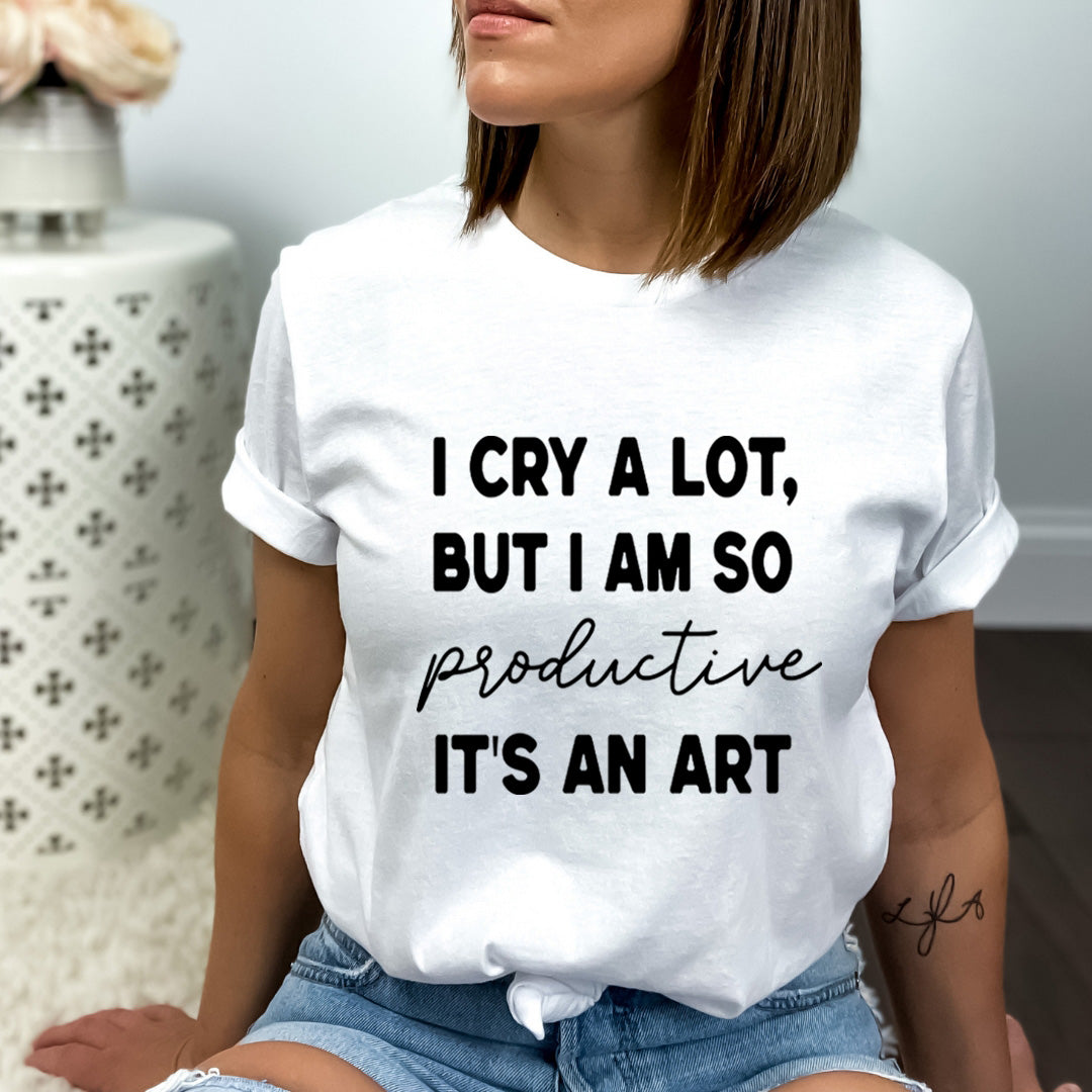 I Cry A Lot But I Am So Productive - Bella Canvas
