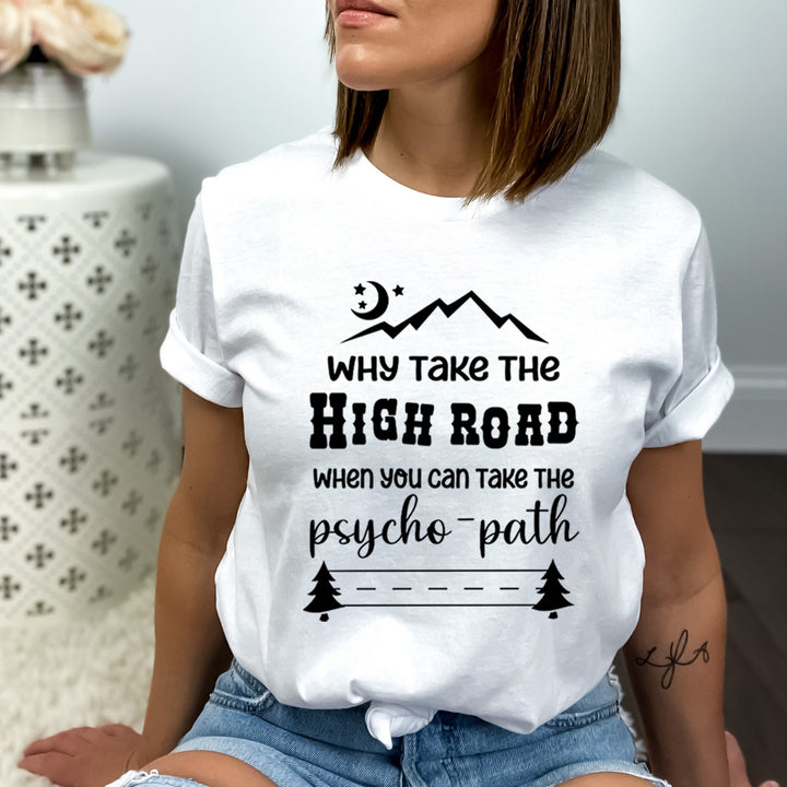 Why Take The High Road - Bella Canvas