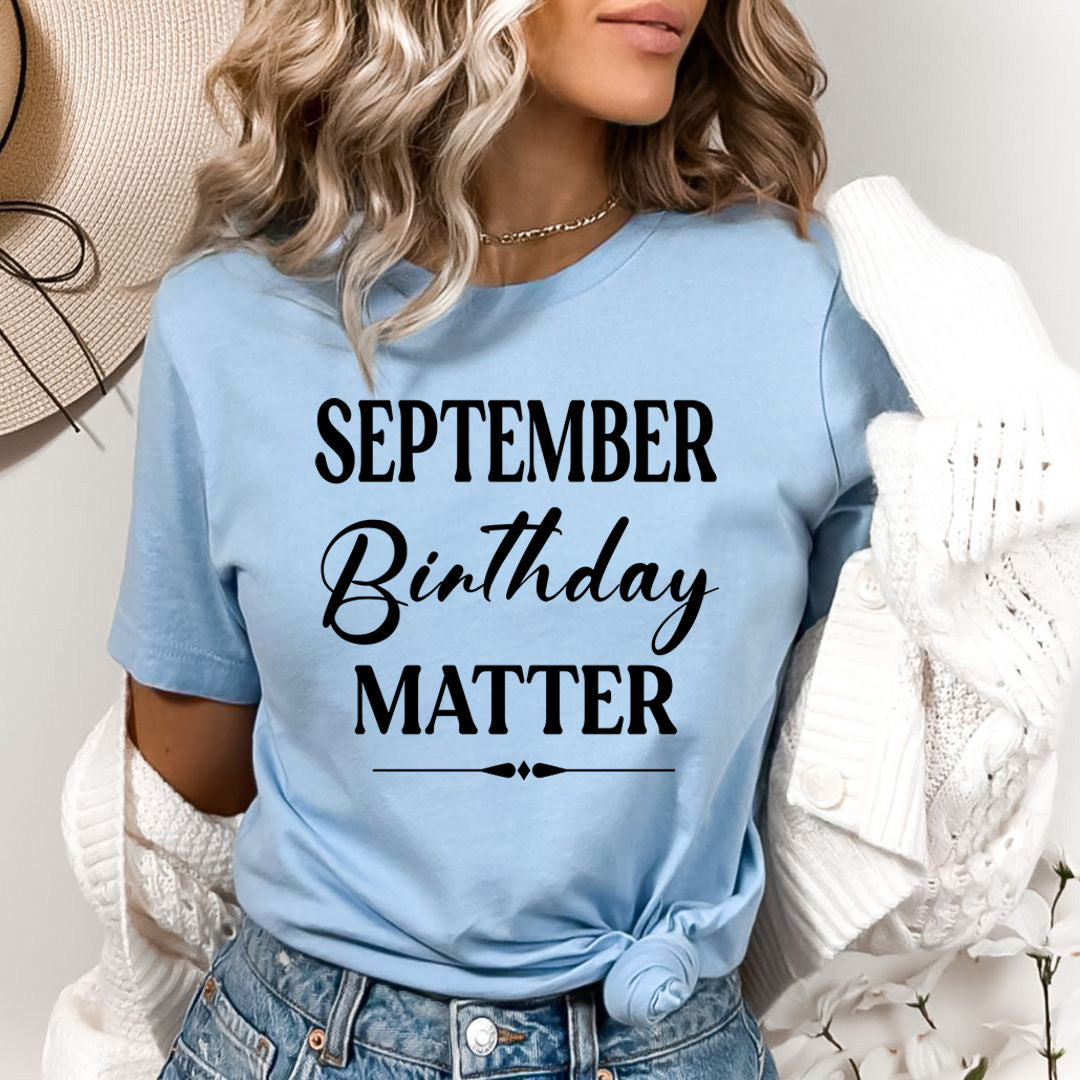September Birthday Matter - Bella canvas