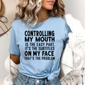 Controlling My Mouth is the Easy Part - Bella canvas