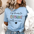 My Favorite Gymnast Calls Me Mom - Bella canvas