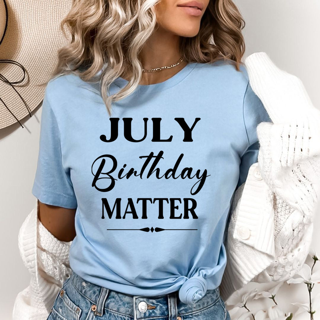 July Birthday Matter - Bella canvas