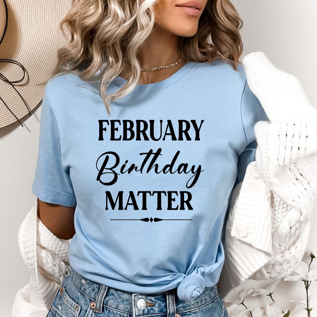 February Birthday Matter - Bella canvas