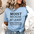 Moist At Least One Person You Know that Hates This Word - Bella canvas