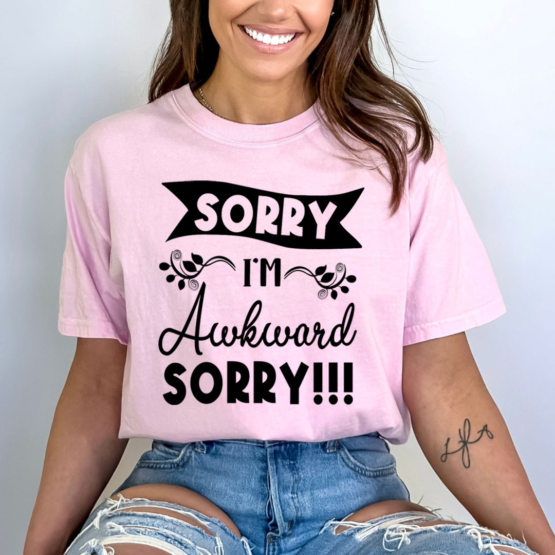 Sorry I'm Awkward Sorry- Bella canvas