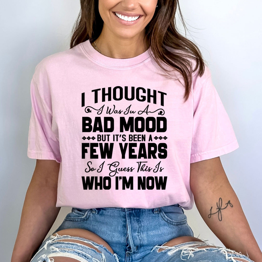 Bad Mood Few Years- Bella canvas