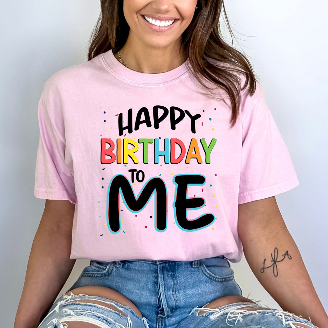 Happy Birthday To Me - Bella Canvas