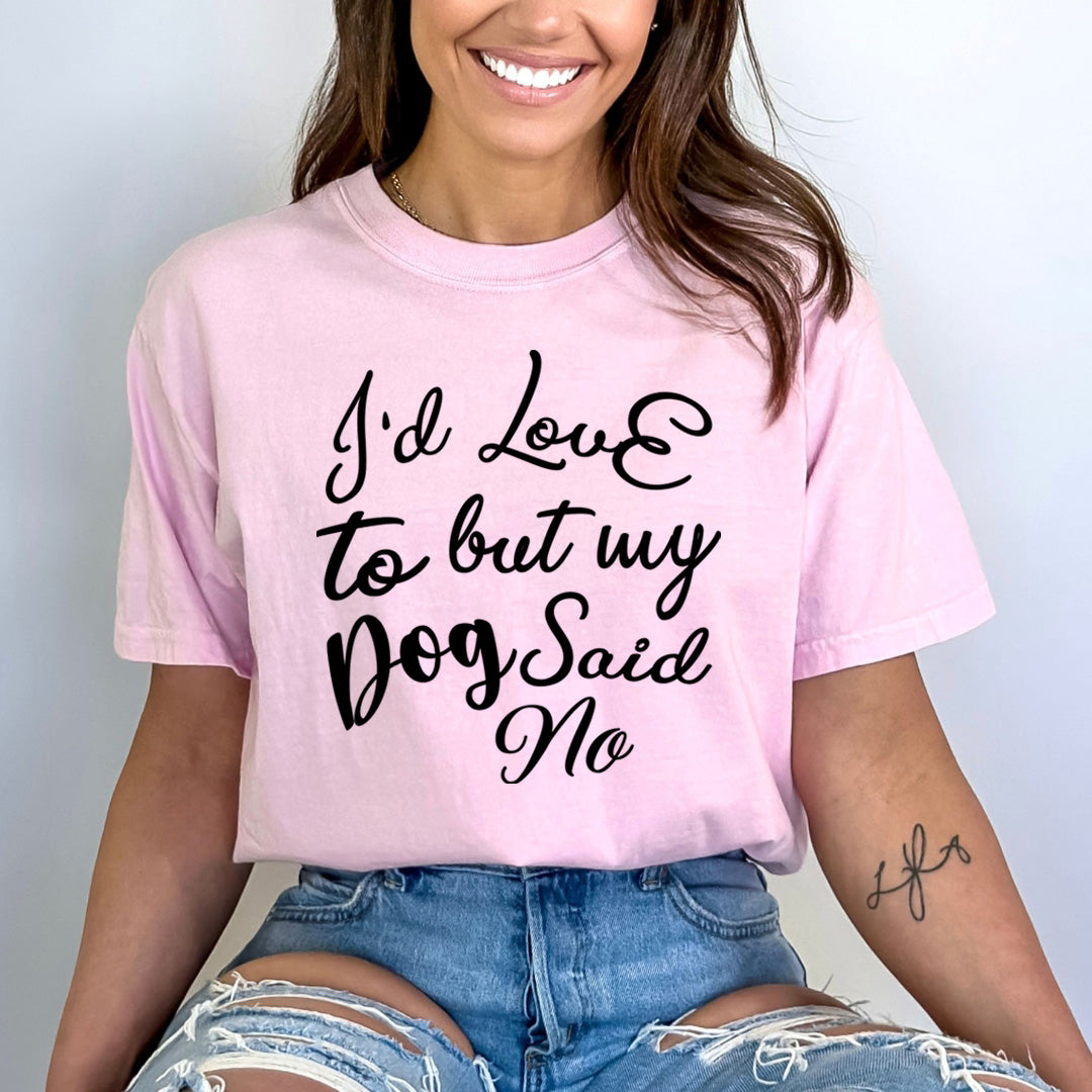 My Dog Said  No - Bella canvas