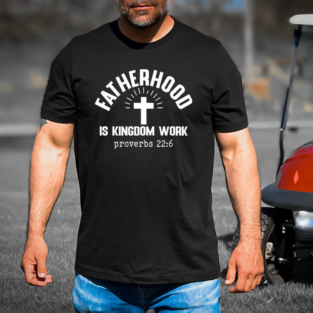 Fatherhood Is Kingdom Work - Men's Tee