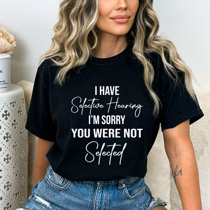 I have Selective Hearing - Bella canvas