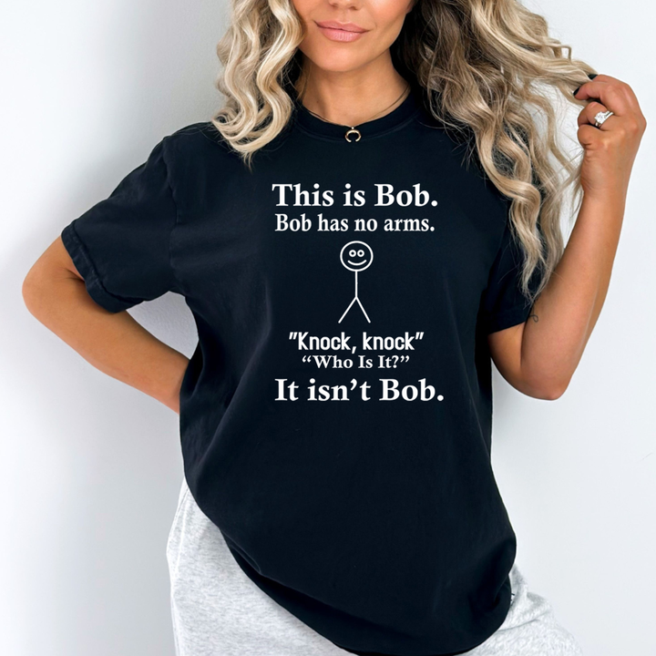 Bob Has No Arms - Unisex T-Shirt