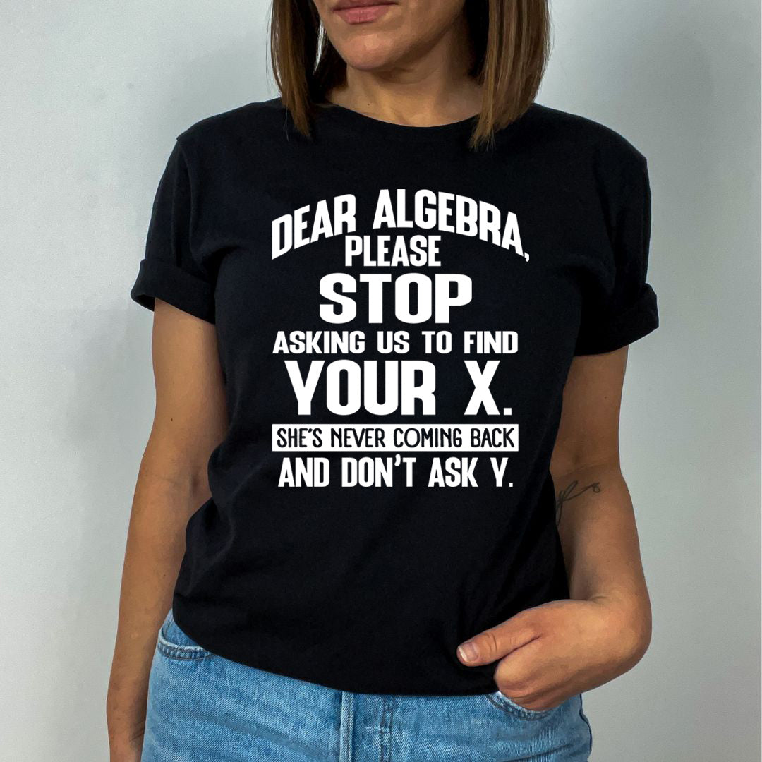Stop Find Your X - Unisex T-Shirt