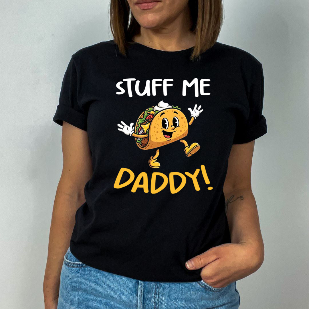 Stuff Me Daddy - Unisex T-Shirt
