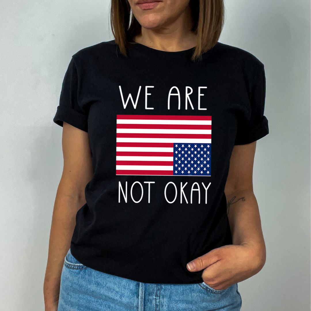 We Are Not Okay - Unisex T-Shirt