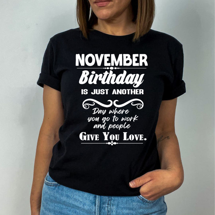 November Birthday Girl Give You Love - Unisex T-Shirt