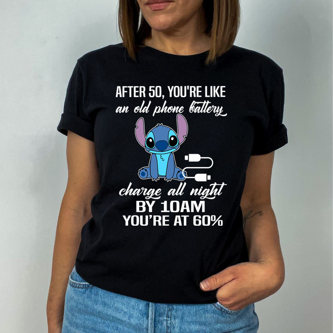 After 50 You're Like An Old Phone Battery - Unisex T-Shirt