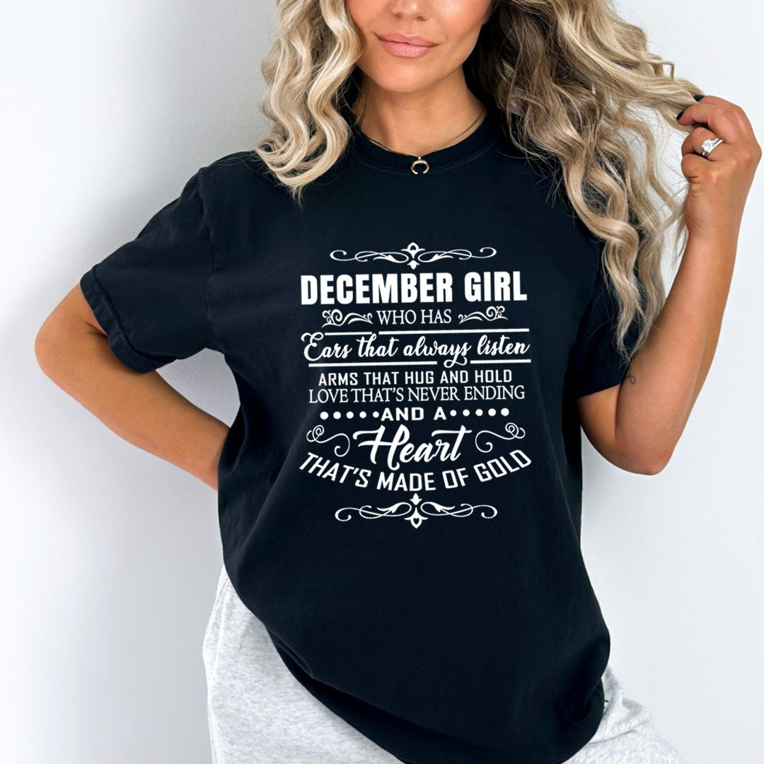 December Girl Who Has Heart That's Made Of Gold  - Unisex T-Shirt