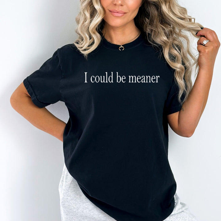 I Could Be Meaner - Bella Canvas