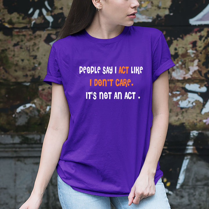 "People Say I Act Like I Don't Care"