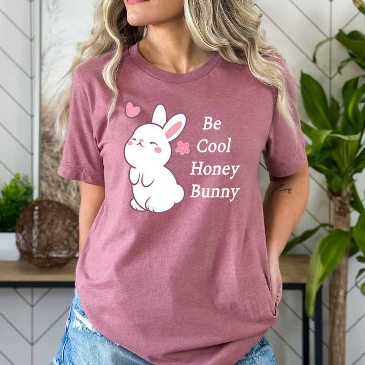 Be Cool Honey Bunny - Bella canvas