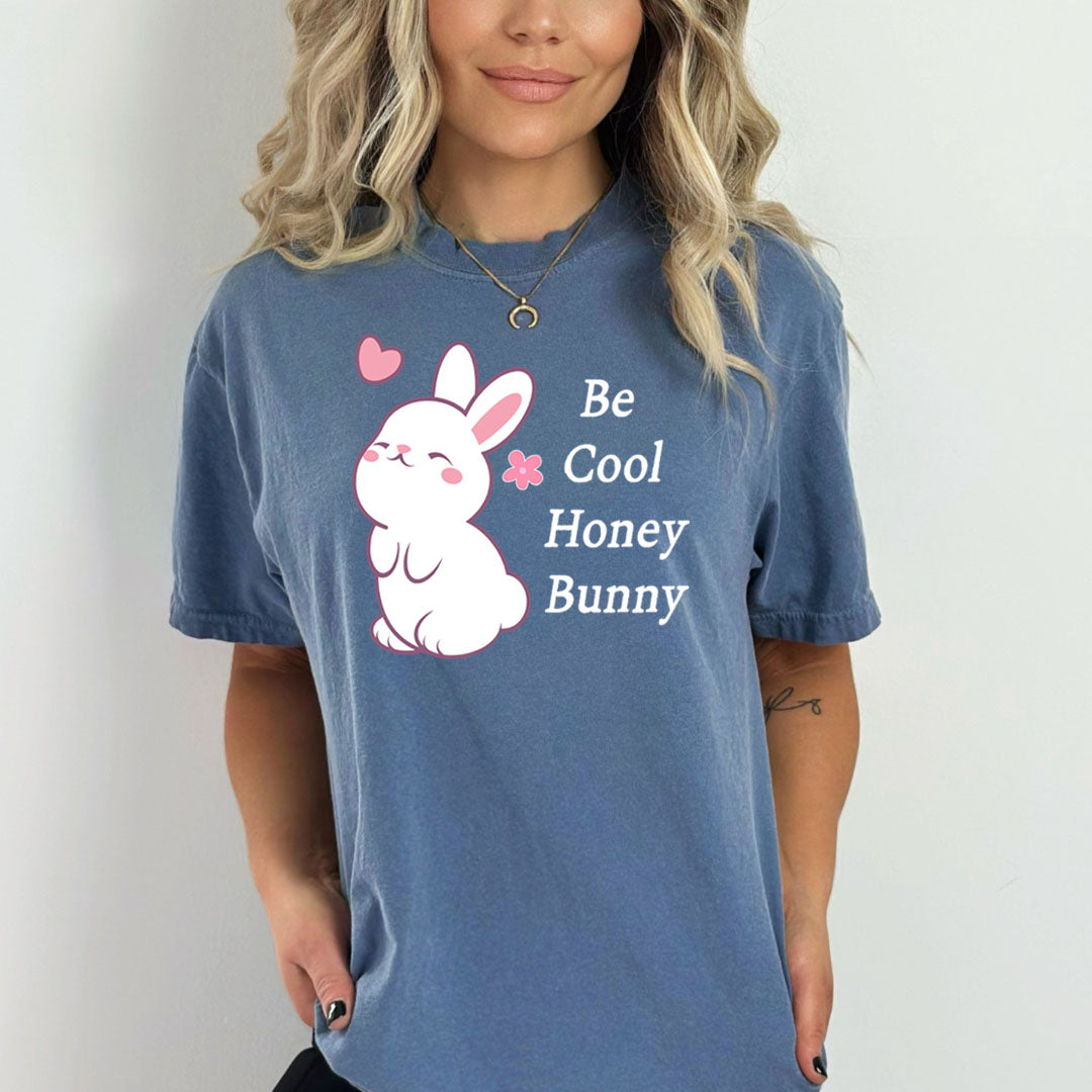 Be Cool Honey Bunny - Bella canvas