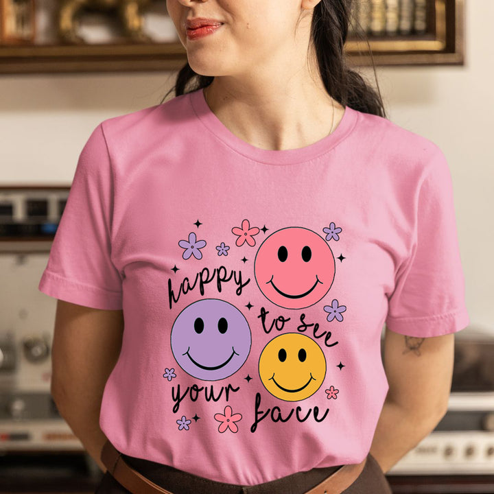 Happy To See Your Face - Unisex T-Shirt
