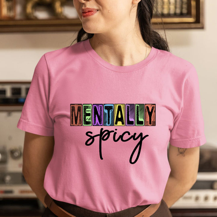 Mentally Spicy - Unisex T-Shirt