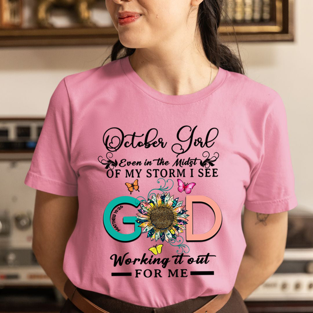 October Girl - God Working It Out For Me - Unisex T-Shirt