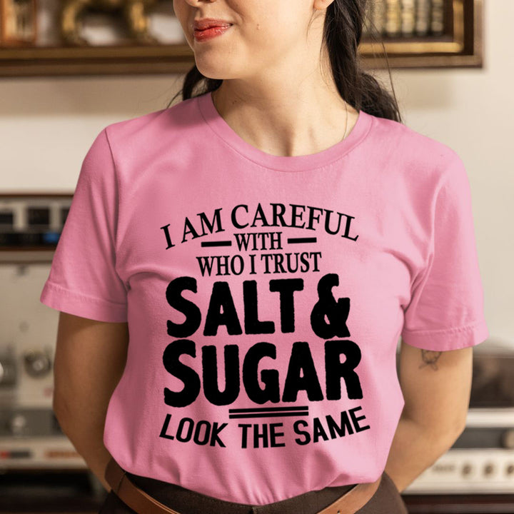Salt & Sugar Look The Same  - Unisex T-Shirt