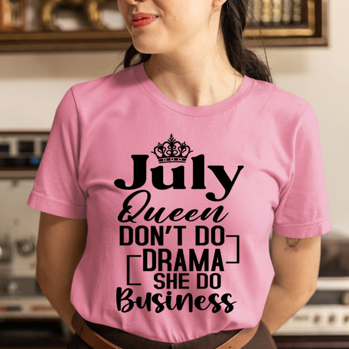 July Queen Don't Do Drama - Unisex T-Shirt