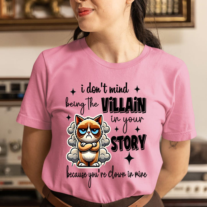 Villain in Your Story  -  Unisex T-Shirt
