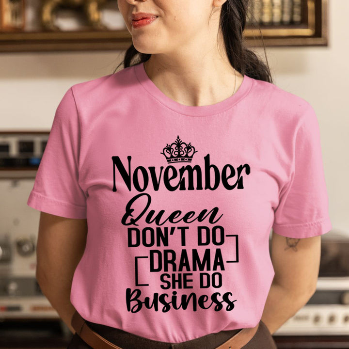 November Queen Don't Do Drama - Unisex T-Shirt