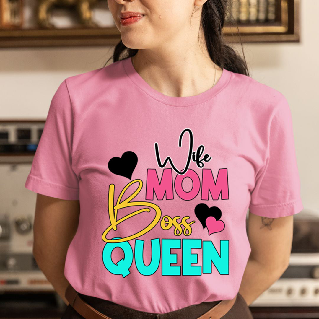 Wife Mom Boss Queen  - T-Shirt