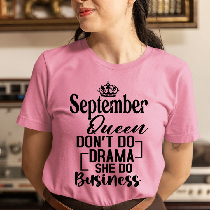 September Queen Don't Do Drama - Unisex T-Shirt