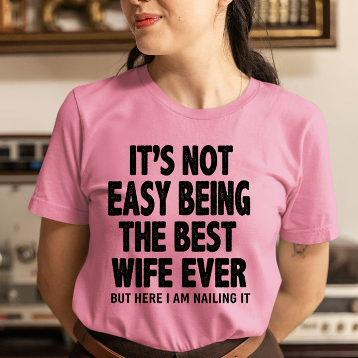 Best Wife Ever - Unisex T-Shirt