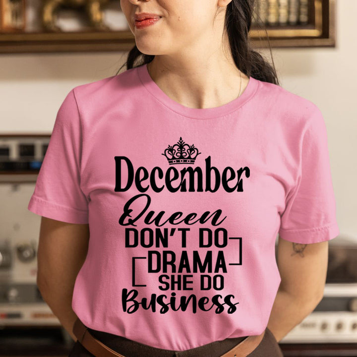 December Queen Don't Do Drama - Unisex T-Shirt