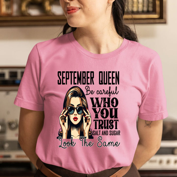 September Queen Who You Trust Salt And Sugar - Unisex T-Shirt
