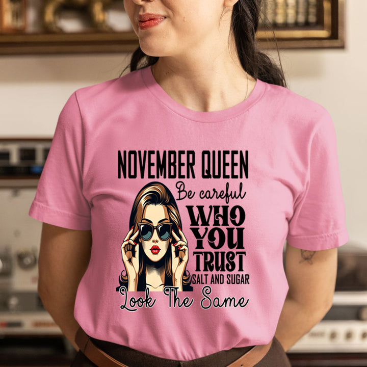 November Queen Who You Trust Salt And Sugar - Unisex T-Shirt