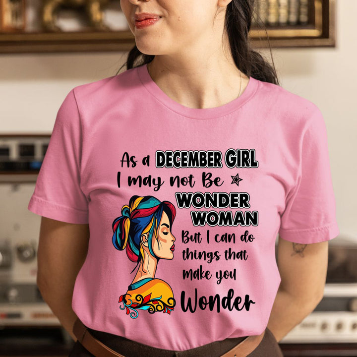 December Girl - Wonder Woman - Unisex T-Shirt